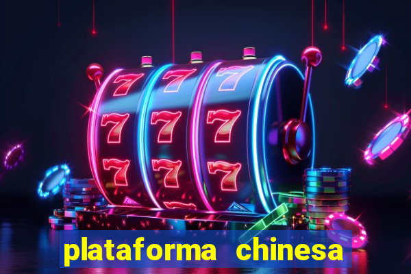 plataforma chinesa de slots